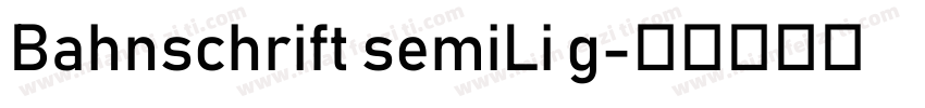 Bahnschrift semiLi g字体转换